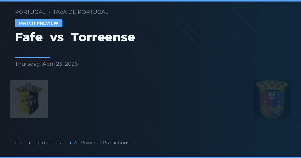 Fafe vs Torreense — matchtips och förhandstitt