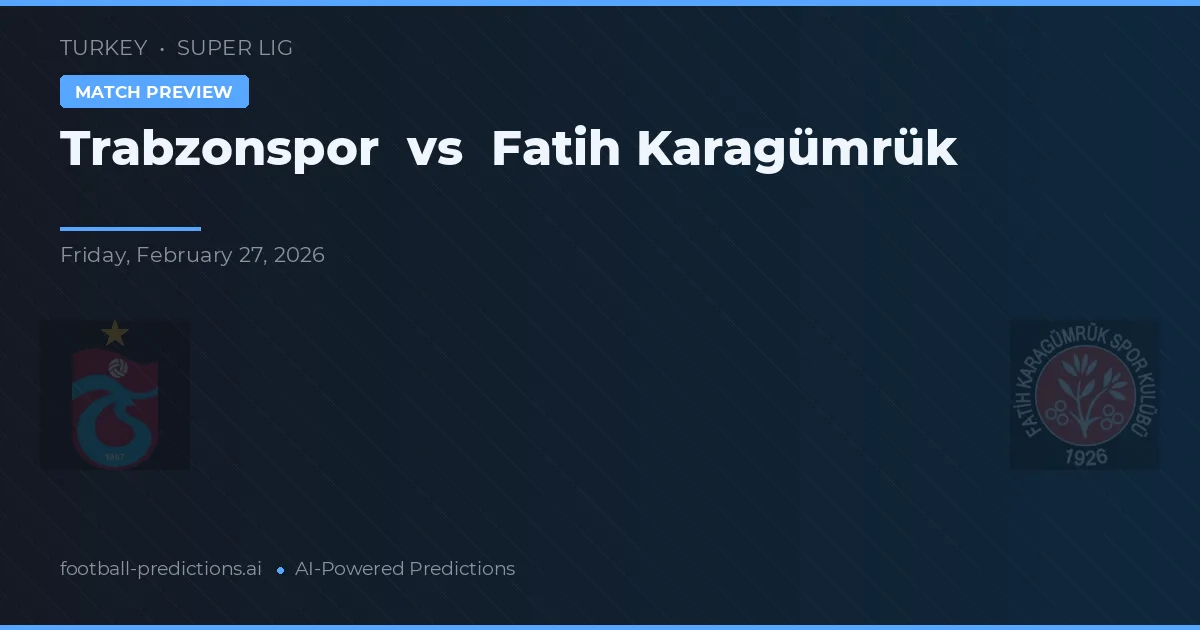 Trabzonspor vs Fatih Karagümrük — matchtips och förhandstitt