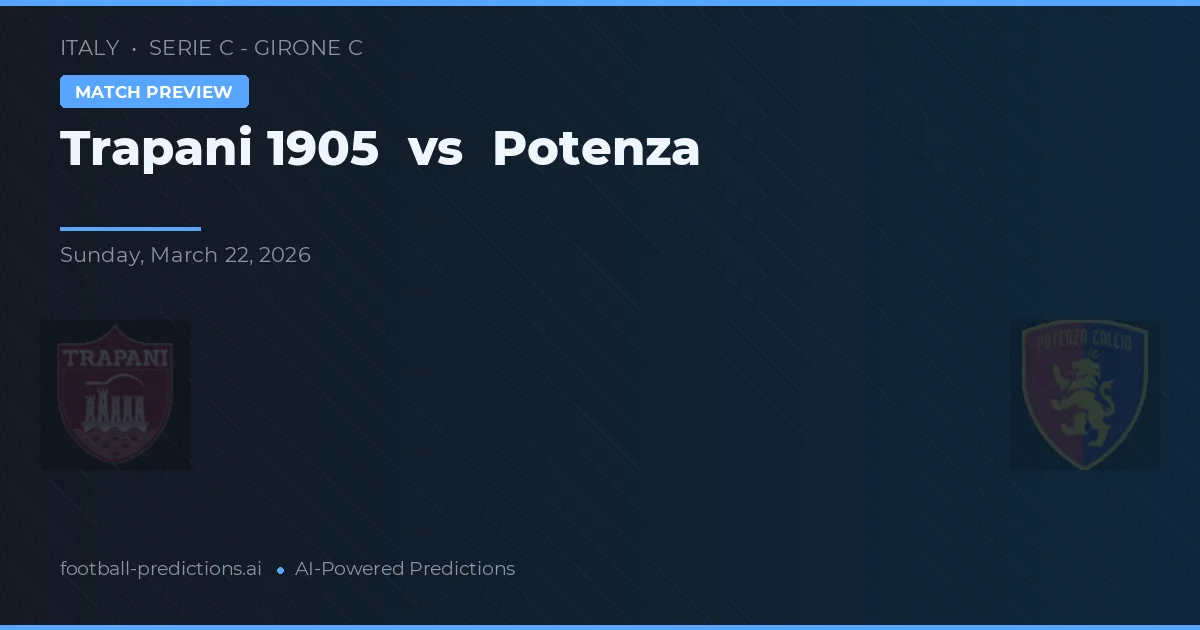 Trapani 1905 vs Potenza — matchtips och förhandstitt