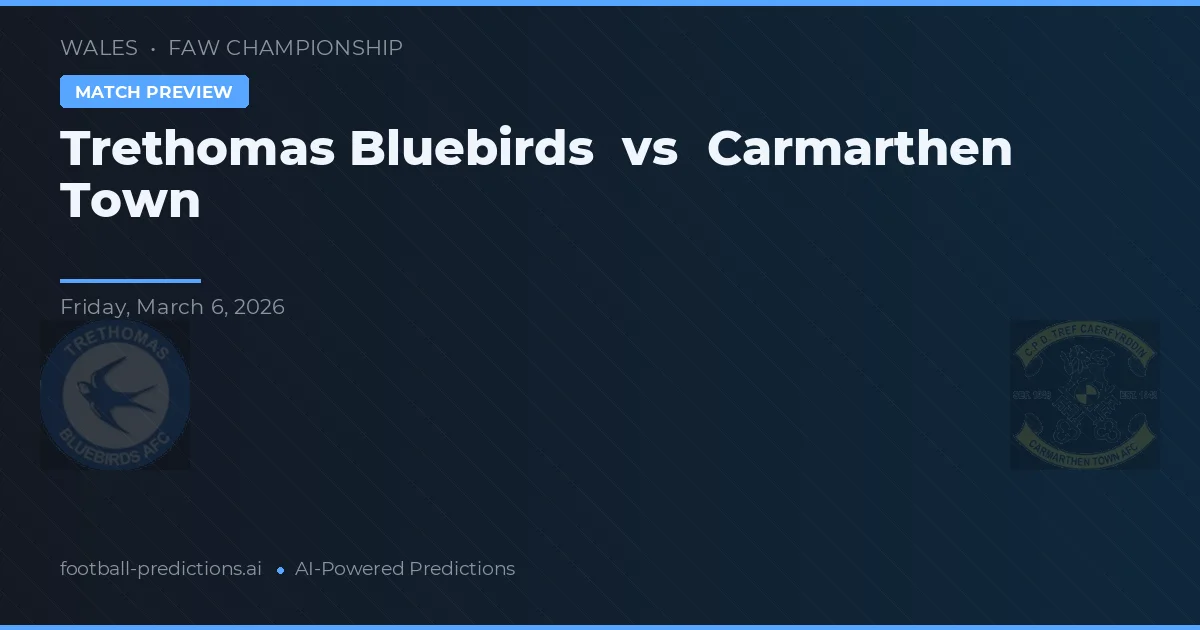 Trethomas Bluebirds vs Carmarthen Town — matchtips och förhandstitt