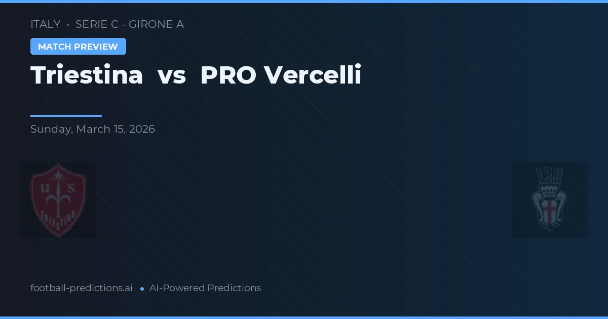 Triestina vs PRO Vercelli — matchtips och förhandstitt