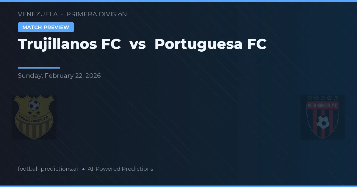 Trujillanos FC vs Portuguesa FC — matchtips och förhandstitt