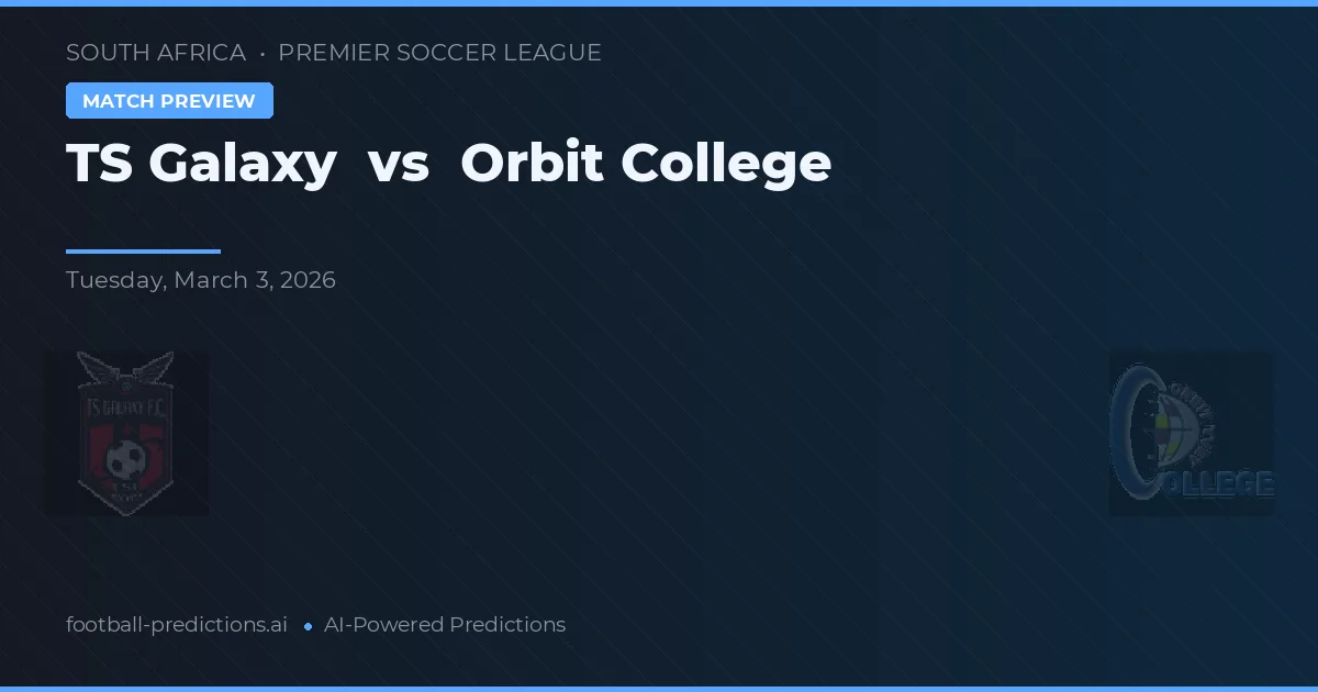 TS Gaalax vs Orbit College — matchtips och förhandstitt