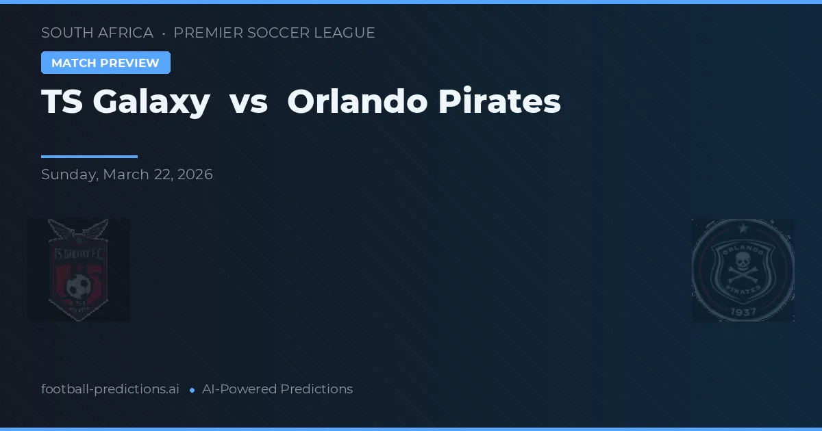 TS Gaalax vs Orlando Pirates — matchtips och förhandstitt
