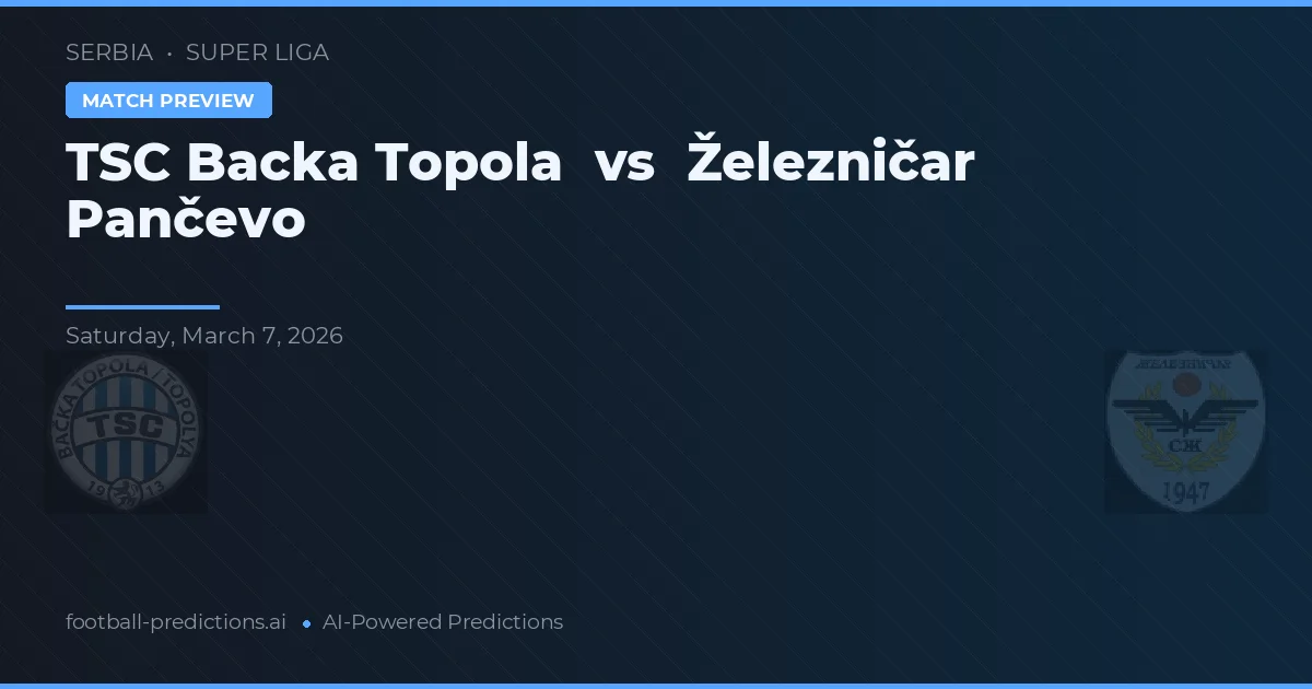 TSC Bácsák Topola vs Železničar Pančevo — matchtips och förhandstitt