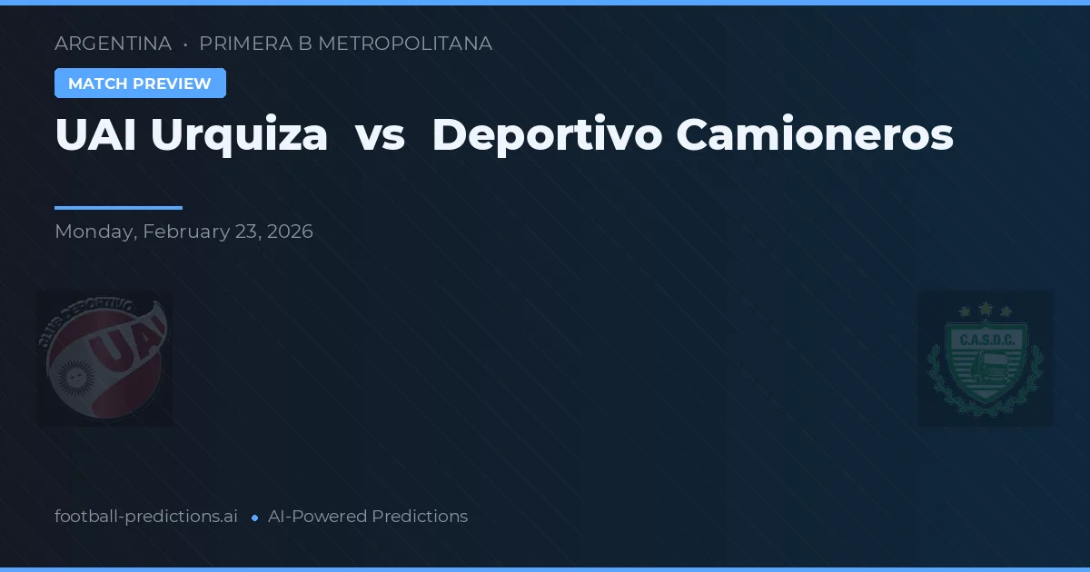 UAI Urquiza vs Deportivo Camioneros — matchtips och förhandstitt