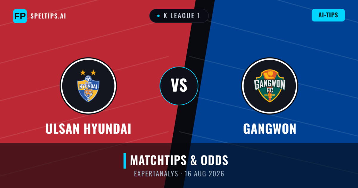 Ulsan Hyundai vs Gangwon — matchtips och förhandstitt