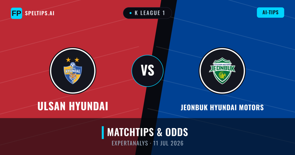 Ulsan Hyundai vs Jeonbuk Hyundai Motors — matchtips och förhandstitt