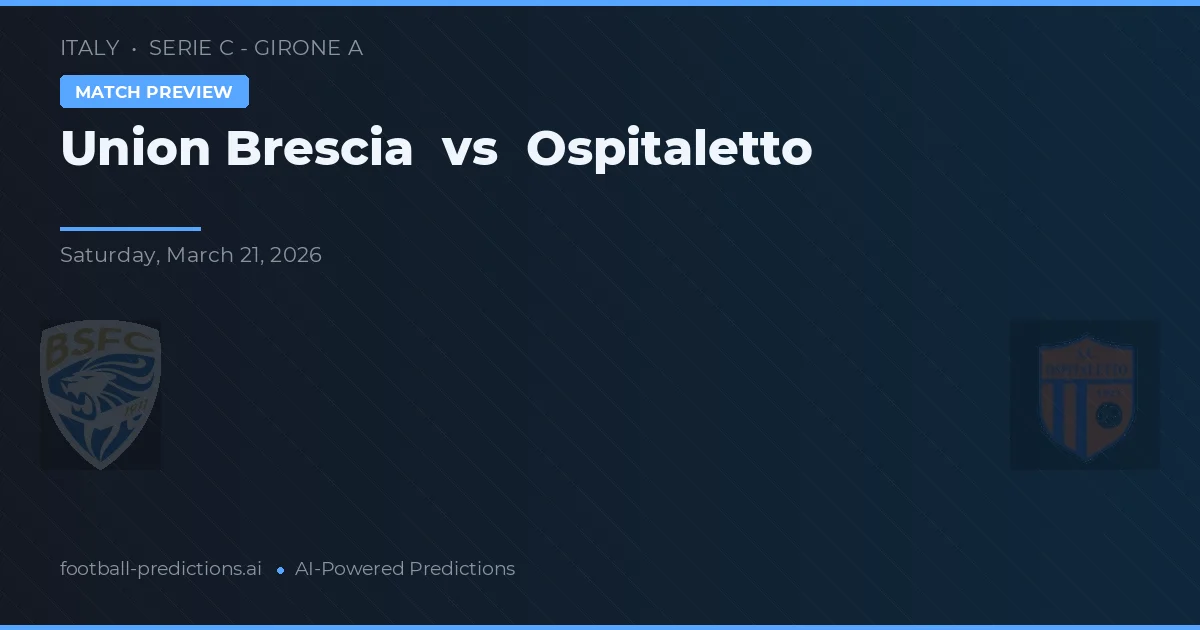 Union Brescia vs Ospitaletto — matchtips och förhandstitt