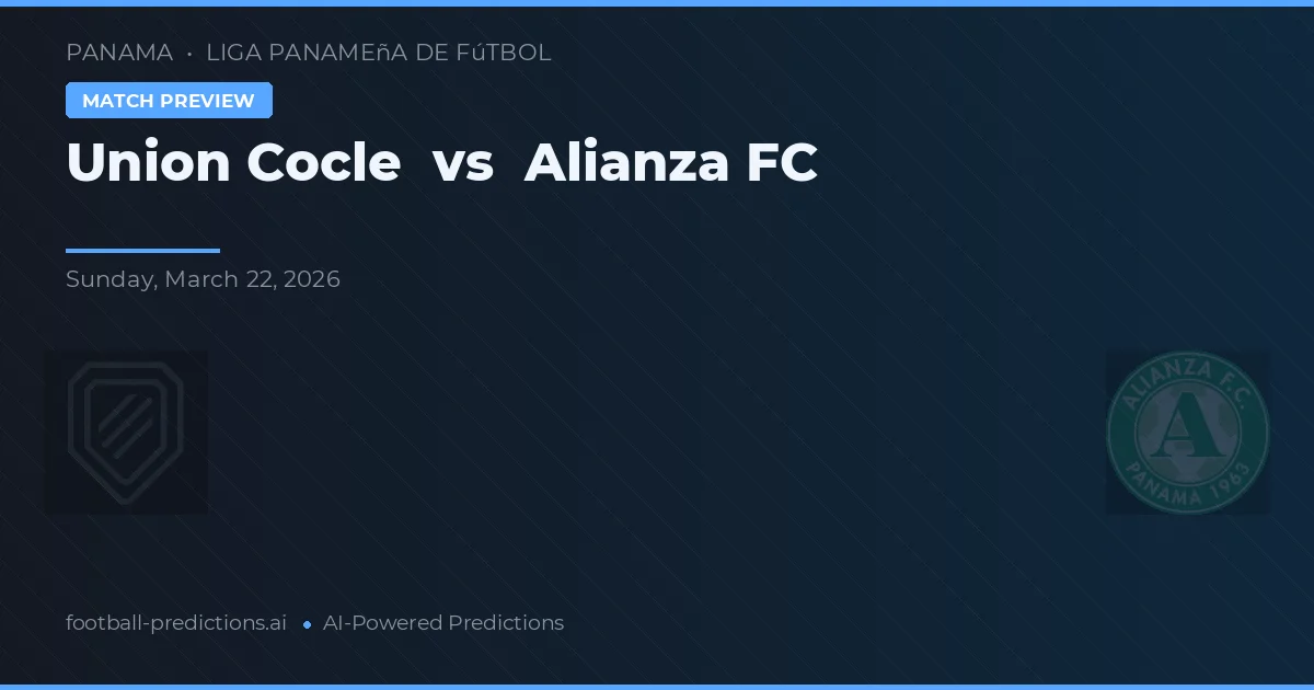 Union Coclé vs Alianza FC — matchtips och förhandstitt