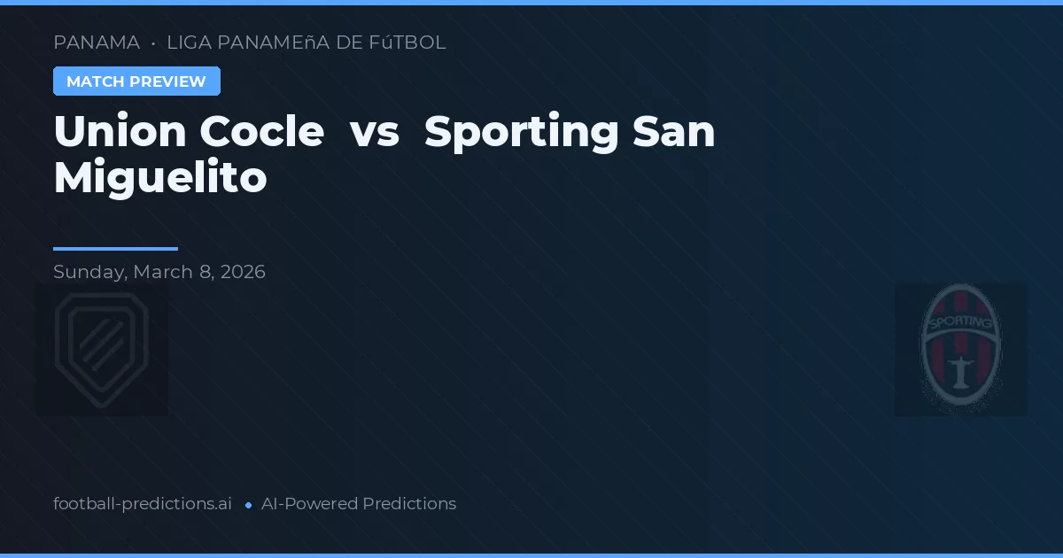 Union Coclé vs Sporting San Miguelito — matchtips och förhandstitt
