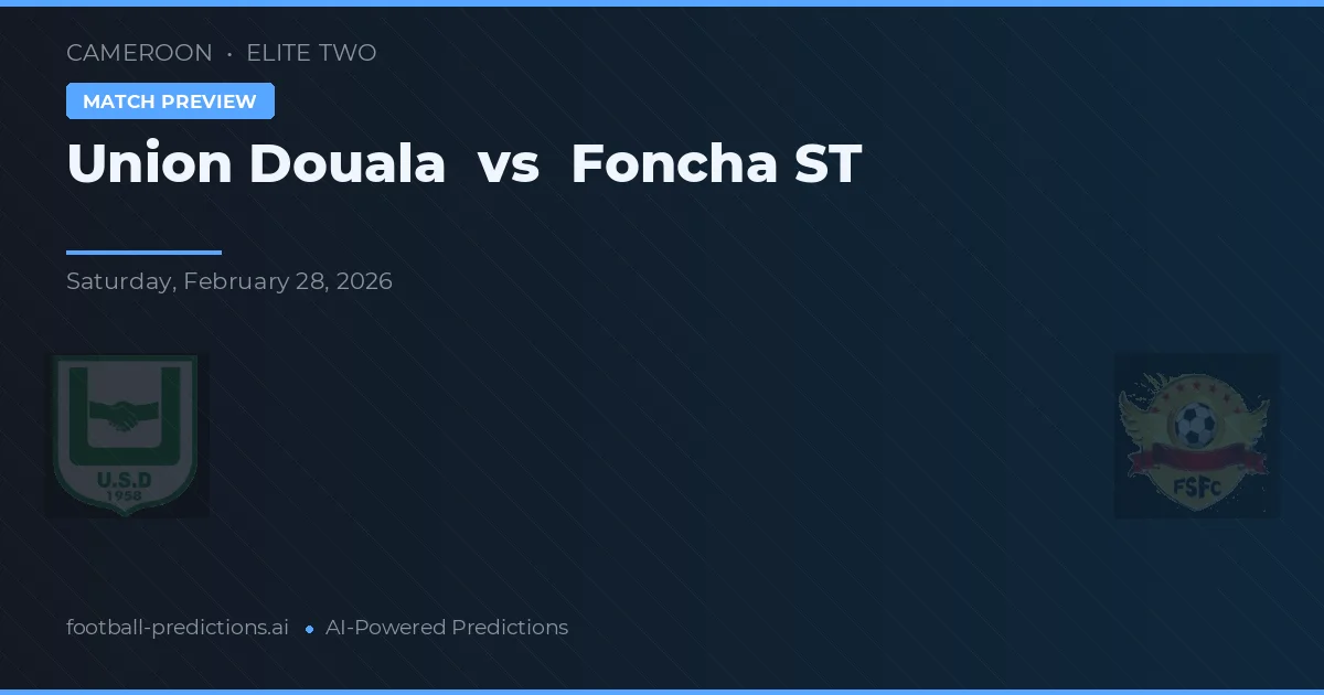 Union Douala vs Foncha ST — matchtips och förhandstitt