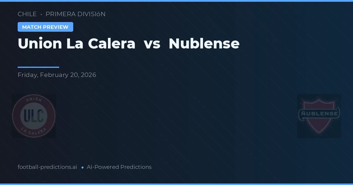 Union La Calera vs Nublense — matchtips och förhandstitt