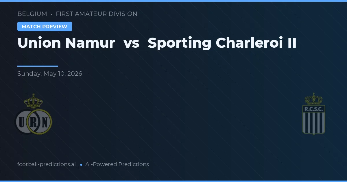 Union Namur vs Sporting Charleroi II — matchtips och förhandstitt