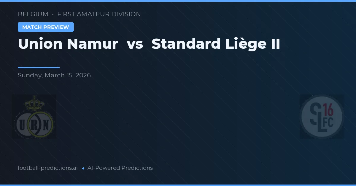 Union Namur vs Standard Liège II — matchtips och förhandstitt