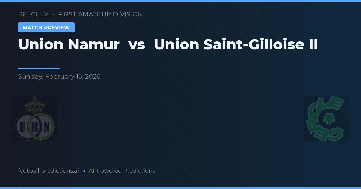 Union Namur vs Union Saint-Gilloise II — matchtips och förhandstitt