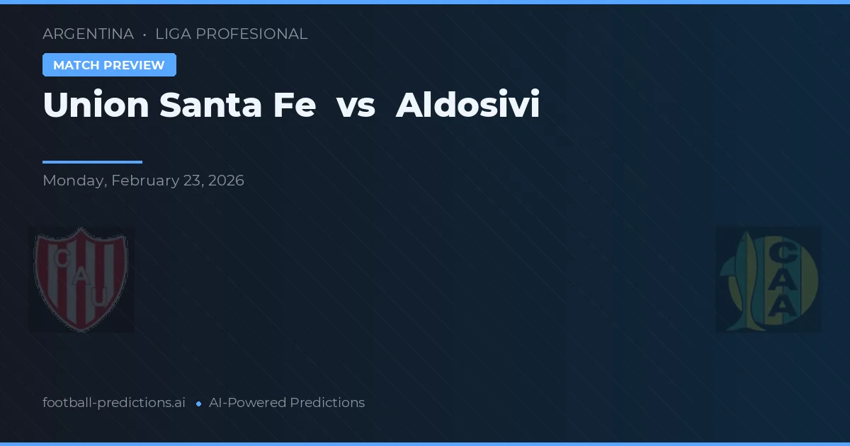 Union Santa Fe vs Aldosivi — matchtips och förhandstitt