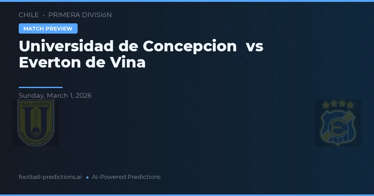 Universidad de Concepción vs Everton de Vina — matchtips och förhandstitt