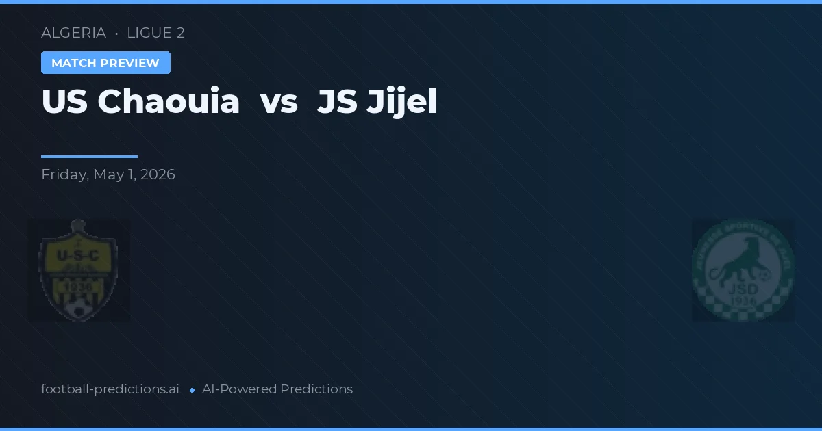 US Chaouia vs JS Jijel — matchtips och förhandstitt