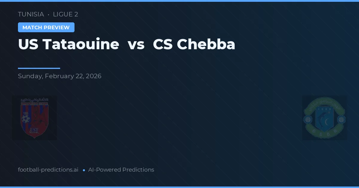 US Tataouine vs CS Chebba — matchtips och förhandstitt