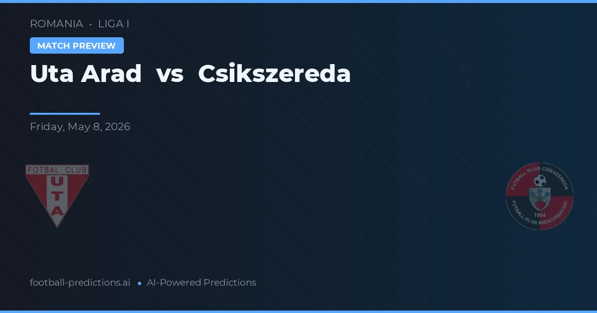 Uta Arad vs Csikszereda — matchtips och förhandstitt