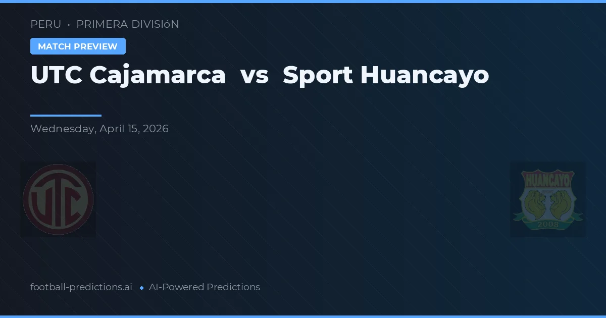 UTC Cajamarca vs Sport Huancayo — matchtips och förhandstitt