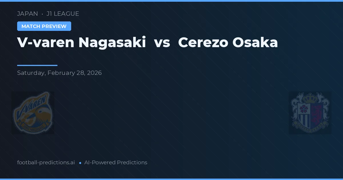 V-varen Nagasaki vs Cerezo Osaka — matchtips och förhandstitt