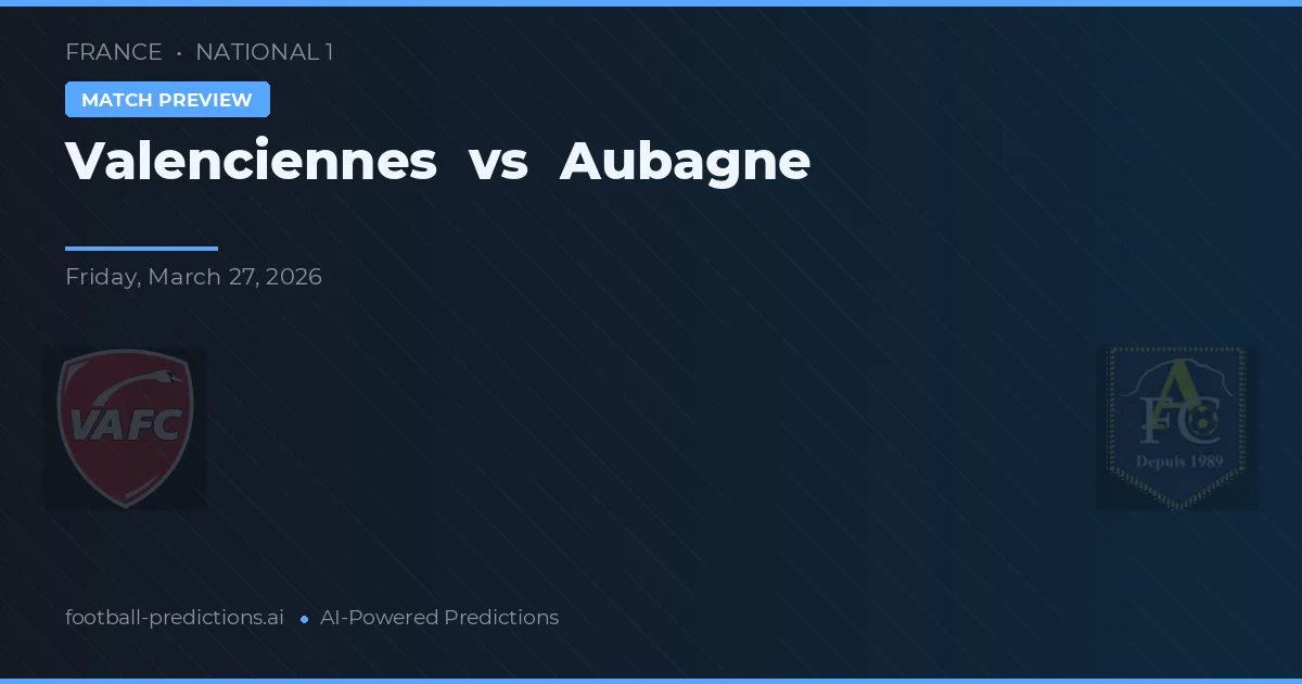 Valenciennes vs Aubagne — matchtips och förhandstitt