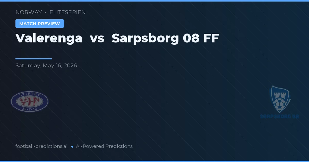 Vålerenga vs Sarpsborg 08 FF — matchtips och förhandstitt