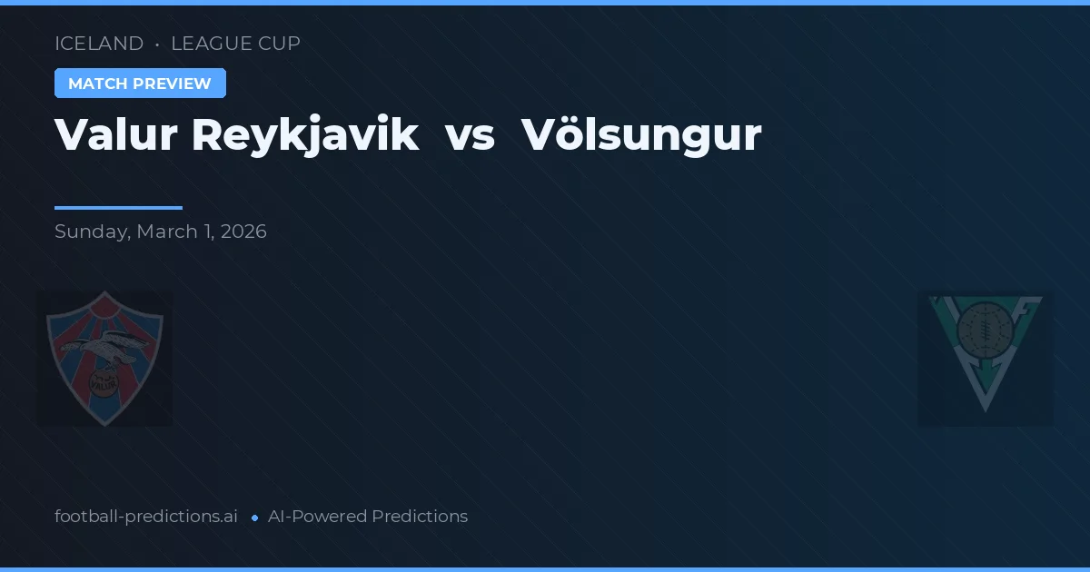 Valur Reykjavik vs Völsungur — matchtips och förhandstitt
