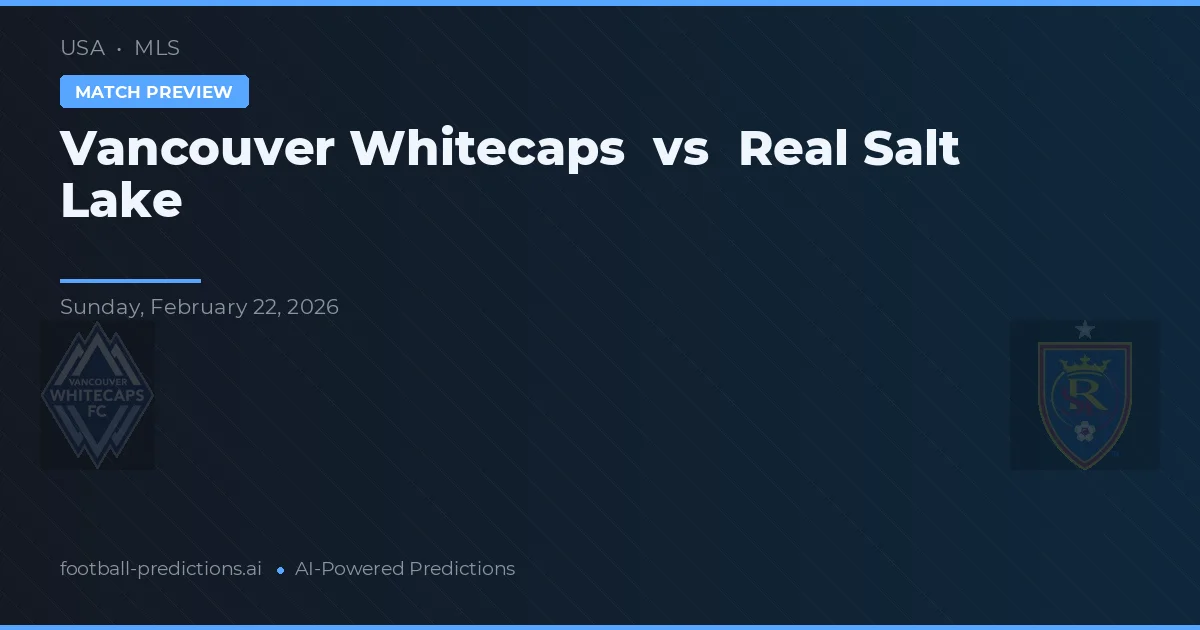Vancouver Whitecaps vs Real Salt Lake — matchtips och förhandstitt