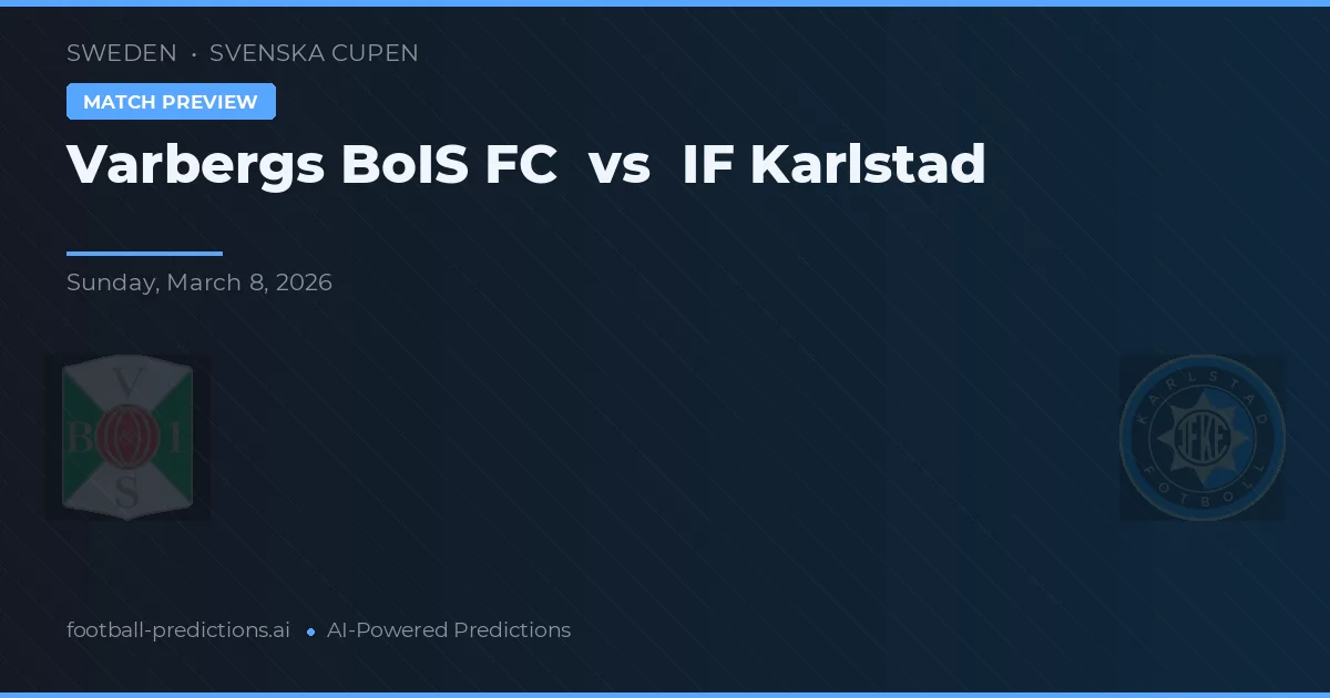 Varbergs BoIS FC vs IF Karlstad — matchtips och förhandstitt