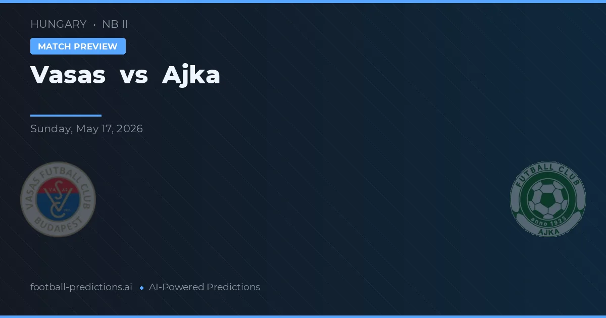Vasas vs Ajka — matchtips och förhandstitt