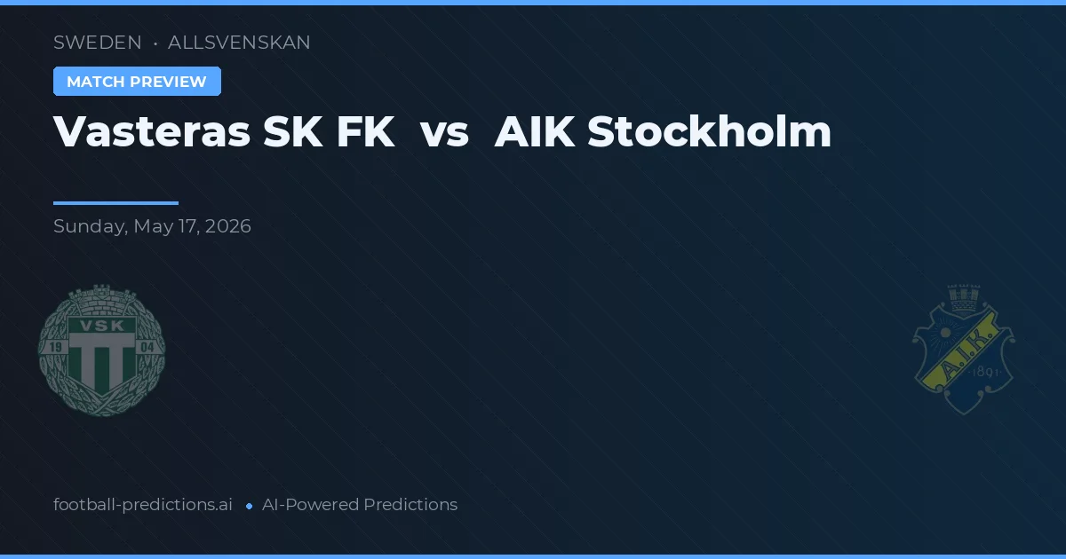 Västerås SK FK vs AIK Stockholm — matchtips och förhandstitt