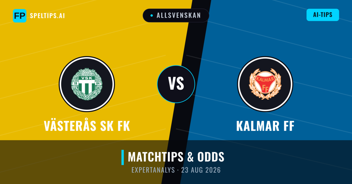 Västerås SK FK vs Kalmar FF — matchtips och förhandstitt