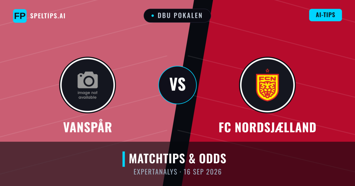 Vanspår vs FC Nordsjælland — matchtips och förhandstitt