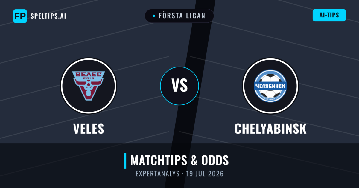 Veles vs Chelyabinsk — matchtips och förhandstitt