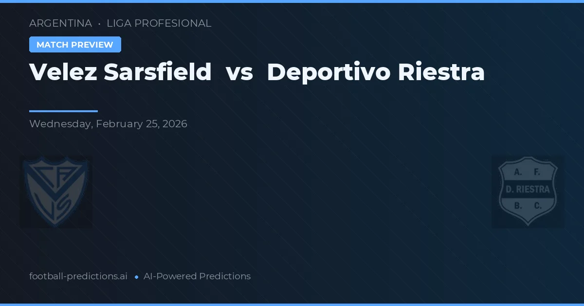 Vélez Sarsfield vs Deportivo Riestra — matchtips och förhandstitt