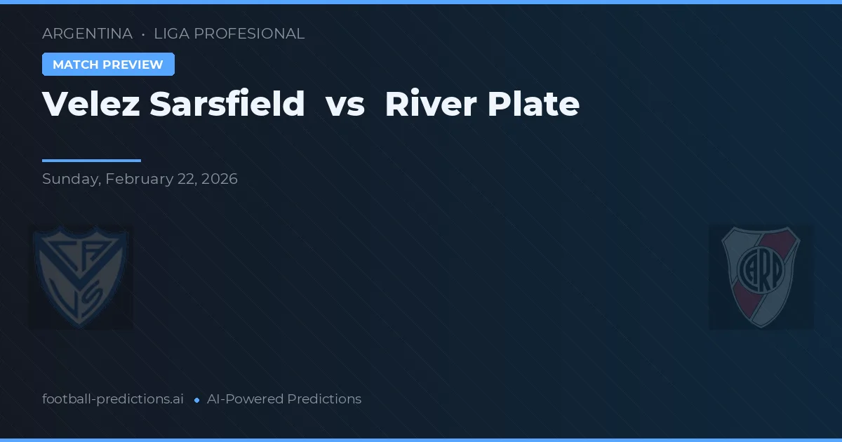 Vélez Sarsfield vs River Plate — matchtips och förhandstitt