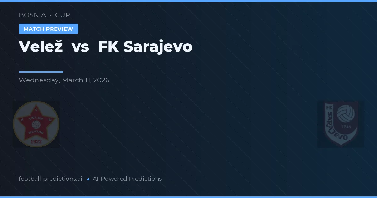 Velež vs FK Sarajevo — matchtips och förhandstitt