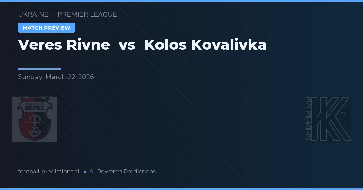 Veres Rivne vs Kolos Kovalivka — matchtips och förhandstitt