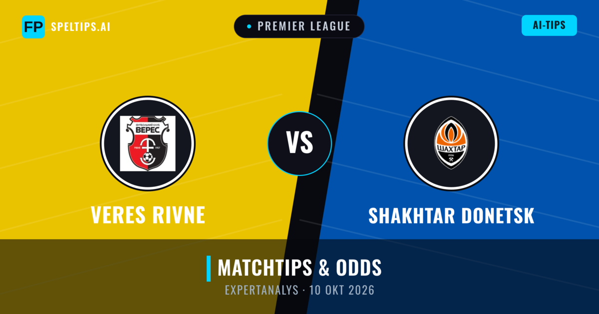 Veres Rivne vs Shakhtar Donetsk — matchtips och förhandstitt