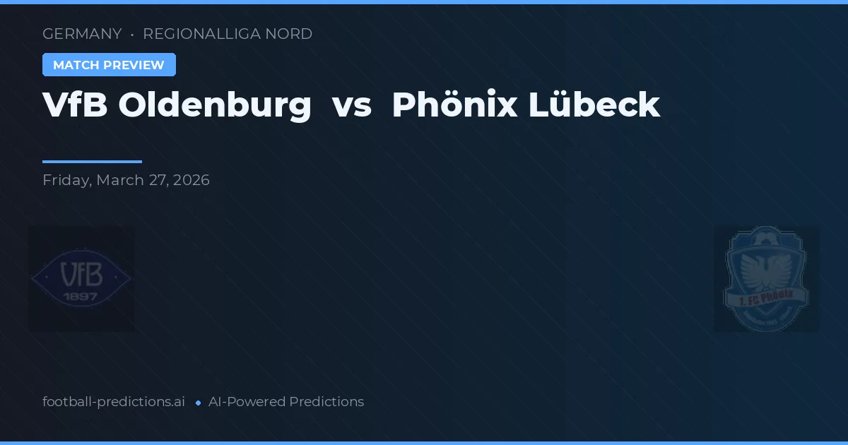 VfB Oldenburg vs Phönix Lübeck — matchtips och förhandstitt