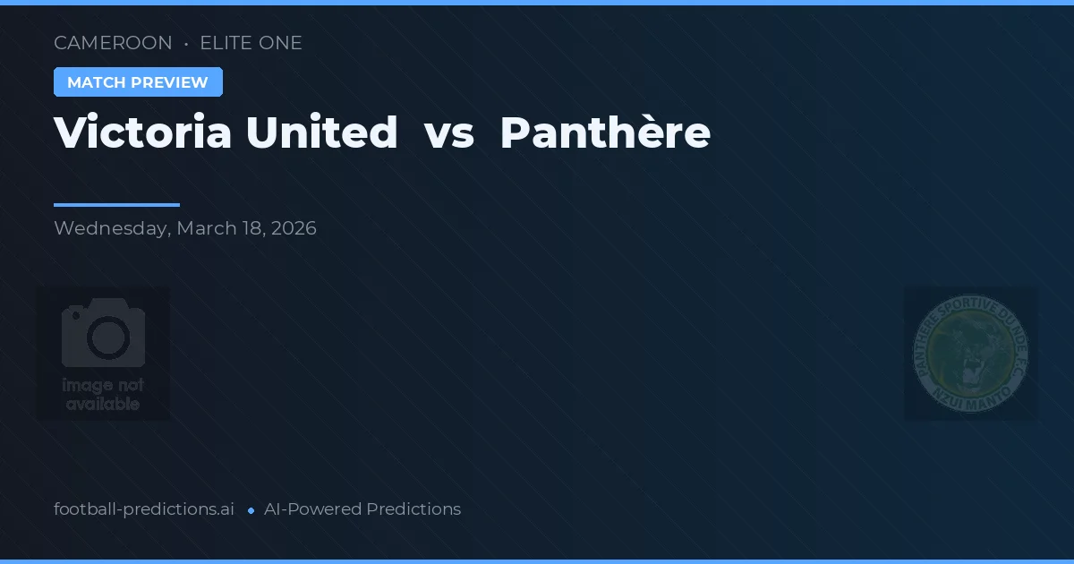 Victoria United vs Panthère — matchtips och förhandstitt