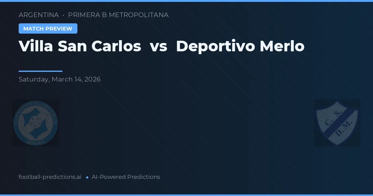 Villa San Carlos vs Deportivo Merlo — matchtips och förhandstitt