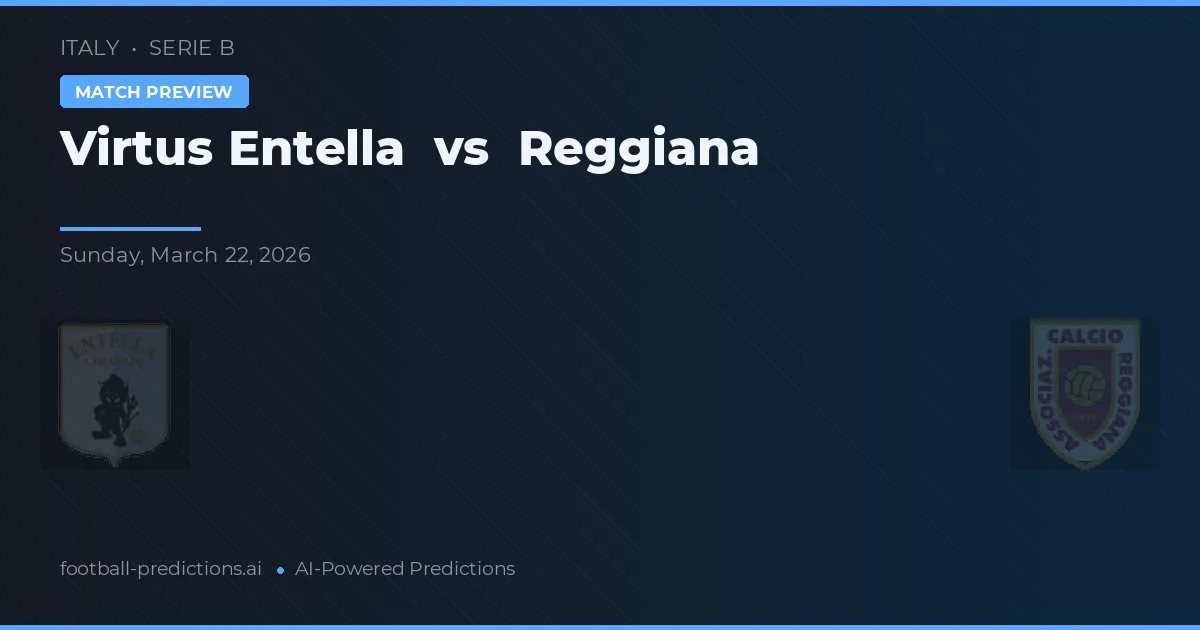 Virtus Entella vs Reggiana — matchtips och förhandstitt