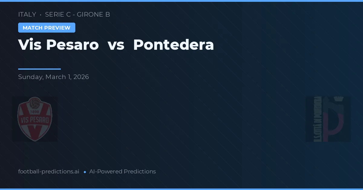 Vis Pesaro vs Pontedera — matchtips och förhandstitt