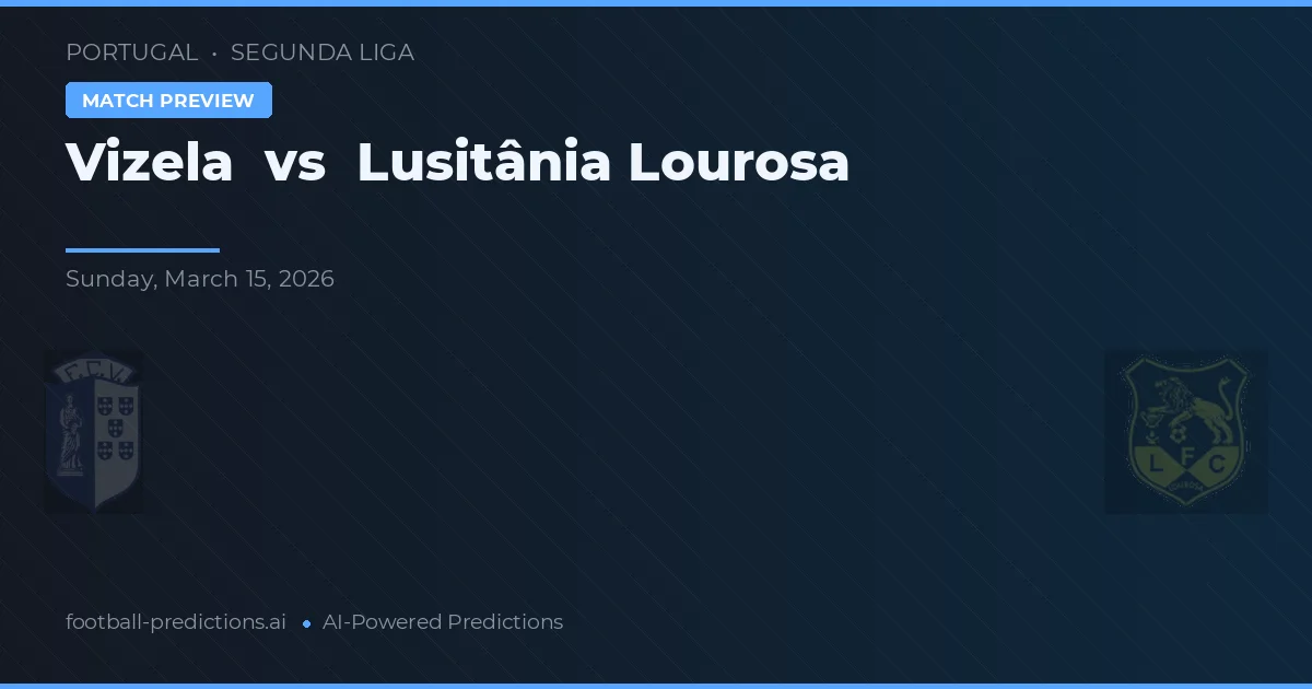 Vizela vs Lusitânia Lourosa — matchtips och förhandstitt