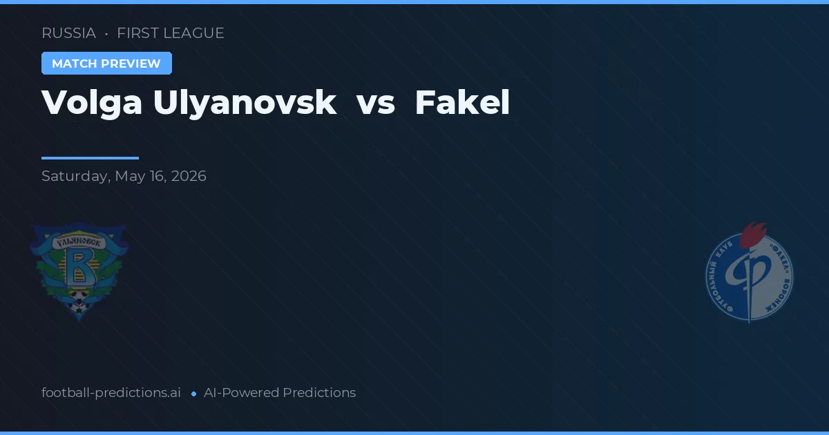 Volga Ulyanovsk vs Fakel — matchtips och förhandstitt