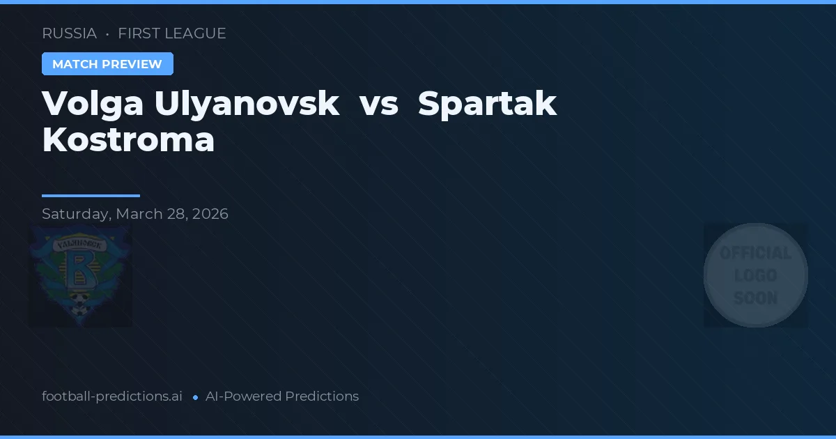 Volga Ulyanovsk vs Spartak Kostroma — matchtips och förhandstitt
